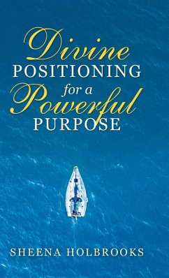 Divine Positioning for a Powerful Purpose - Holbrooks, Sheena