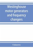 Westinghouse motor generators and frequency changers