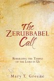 The Zerubbabel Call: Rebuilding the Temple of the Lord in Us