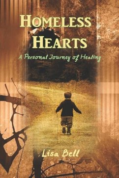 Homeless Hearts: A Journey of Spiritual and Emotional Healing - Bell, Lisa A.