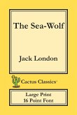 The Sea-Wolf (Cactus Classics Large Print)