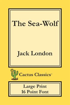 The Sea-Wolf (Cactus Classics Large Print) - London, Jack; Cactus, Marc