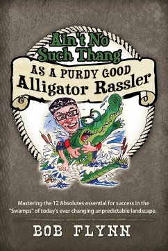 Ain't No Such Thang As A Purdy Good Alligator Rassler - Flynn, Bob