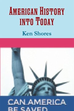 American History into Today - Shores, Ken