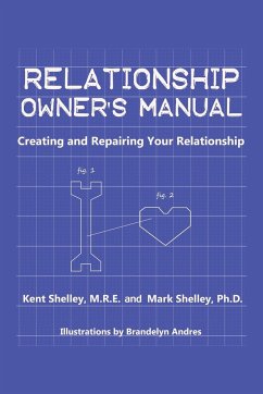 Relationship Owner's Manual - Shelley M. R. E., Kent; Shelley Ph. D., Mark