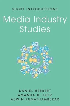 Media Industry Studies - Herbert, Daniel;Lotz, Amanda D.;Punathambekar, Aswin