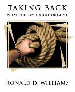 TAKING BACK What the Devil Stole From Me - Williams, Ronald D.