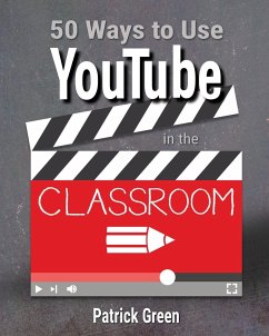 50 Ways to Use YouTube in the Classroom - Green, Patrick