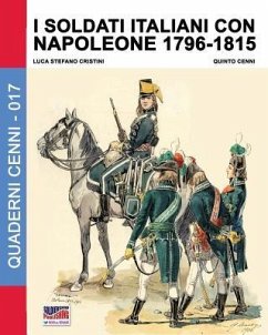 I soldati italiani con Napoleone 1796-1815 - Cristini, Luca Stefano