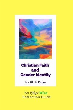 Christian Faith and Gender Identity: An OtherWise Reflection Guide - Paige, Chris R.; Paige, Chris