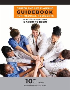 Career & Life Planning Guidebook for Medical Residents: The Best Part of Your Journey Is about to Begin Volume 1 - Medicine, Adventures In