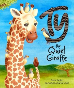 Ty the Quiet Giraffe - Hasler, Carrie