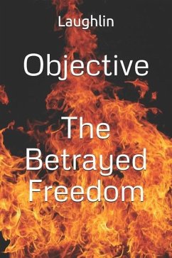 Objective: The Betrayed Freedom - Laughlin, Lauren