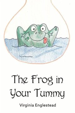 The Frog in Your Tummy: Volume 1 - Englestead, Virginia