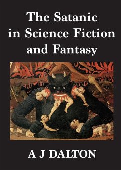 The Satanic in Science Fiction and Fantasy - Dalton, A J