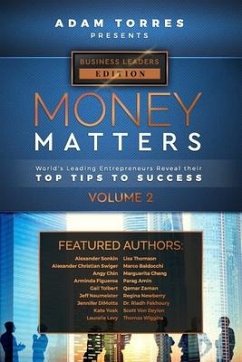 Money Matters: World's Leading Entrepreneurs Reveal Their Top Tips To Success (Business Leaders Vol.2) - Torres, Adam