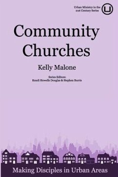 Community Churches: Making Disciples in Urban Areas - Malone, Kelly