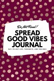 Do Not Read! Spread Good Vibes Journal