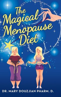The Magical Menopause Diet - Douzjian Pharm. D., Mary