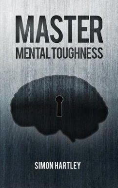 Master Mental Toughness - Hartley, Simon