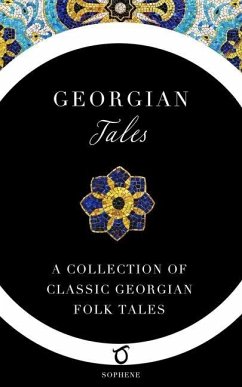 Georgian Tales: A Collection of Classic Georgian Folk Tales - Wardrop, John Oliver