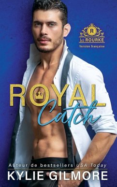 Royal Catch - Version française - Gilmore, Kylie