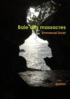 Baie des massacres - Duret, Emmanuel