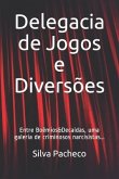 Delegacia de Jogos e Diversões: Entre Boêmios&Decaídas, uma galeria de criminosos narcisistas...