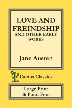 Love and Freindship and other Early Works (Cactus Classics Large Print) - Austen, Jane; Cactus, Marc