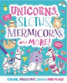 Unicorns, Sloths, Mermicorns and More!: Press-Out and Build Model Book