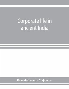 Corporate life in ancient India - Chandra Majumdar, Ramesh