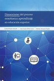 Dimensiones Del Proceso Enseñanza Aprendizaje En Educación Superior