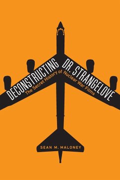 Deconstructing Dr. Strangelove - Maloney, Sean M