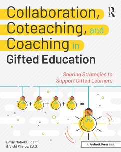 Collaboration, Coteaching, and Coaching in Gifted Education - Mofield, Emily; Phelps, Vicki