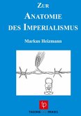 Zur Anatomie des Imperialismus Zur Anatomie des Imperialismus
