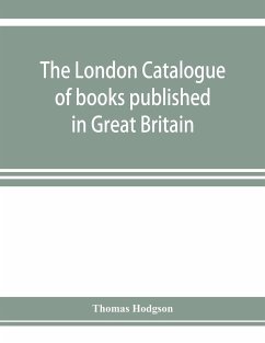 The London catalogue of books published in Great Britain. With their sizes, prices, and publishers' names. 1816 to 1851 - Hodgson, Thomas