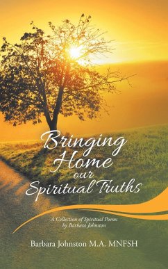 Bringing Home Our Spiritual Truths - Johnston M. A. MNFSH, Barbara