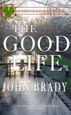 The Good Life: An Inspector Matt Minogue Mystery