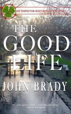 The Good Life: An Inspector Matt Minogue Mystery - Brady, John