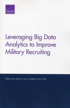 Leveraging Big Data Analytics to Improve Military Recruiting - Lim, Nelson; Orvis, Bruce R.; Hall, Kimberly Curry