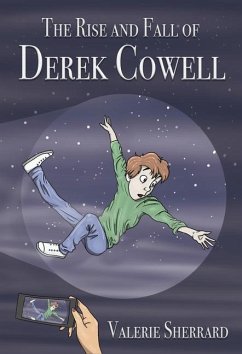 The Rise and Fall of Derek Cowell - Sherrard, Valerie