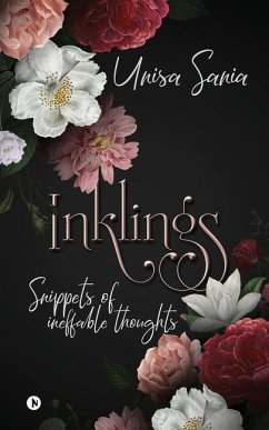 Inklings: Snippets of Ineffable Thoughts - Unisa Sania