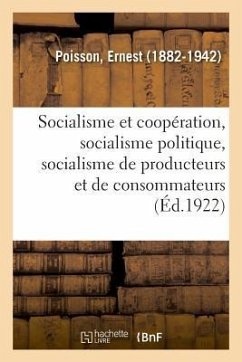 Socialisme Et Coopération, Socialisme Politique, Socialisme de Producteurs - Poisson, Ernest