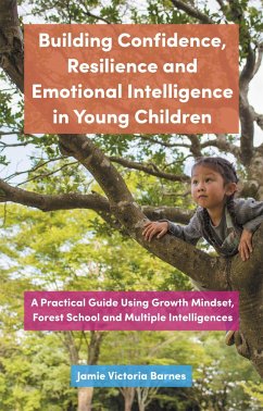 Building Confidence, Resilience and Emotional Intelligence in Young Children - Barnes, Jamie Victoria