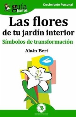GuíaBurros Las flores de tu jardín interior: Símbolos de transformación - Bert, Alain