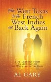 From West Texas to the French West Indies and Back Again: Life Lessons from an Adventure of Walking with God