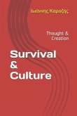 Survival & Culture: Thought & Creation
