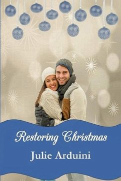 Restoring Christmas: A Novella - Arduini, Julie