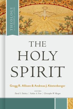 The Holy Spirit - Allison, Gregg; Köstenberger, Andreas J