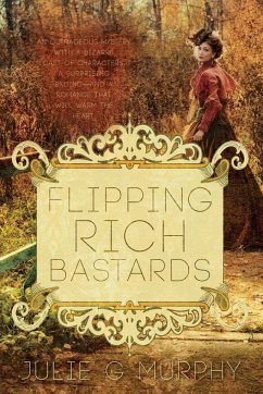Flipping Rich Bastards - Murphy, Julie G.